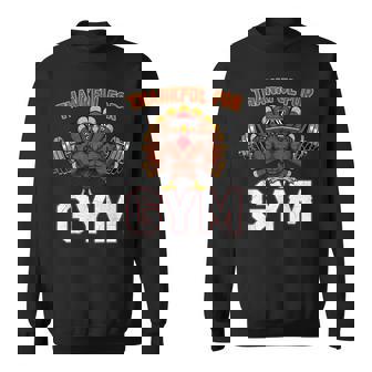 Thankful For Gym Thanksgiving Turkey Weightlifting Sweatshirt Unisex | Mazezy