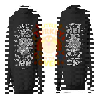 Thanksgiving Baby Announcement Little Turkey In The Oven Sweatshirt - Monsterry