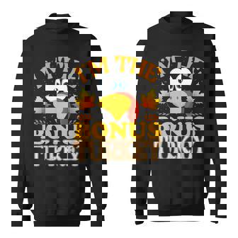 Thanksgiving I'm The Bonus Turkey Matching Sweatshirt - Thegiftio