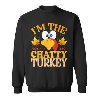 Thanksgiving I'm The Chatty Turkey Matching Sweatshirt - Thegiftio UK