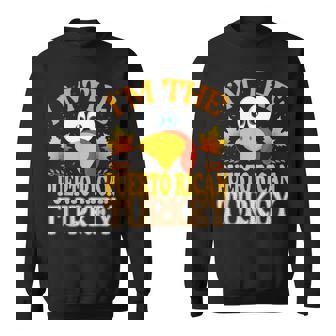 Thanksgiving I'm The Puerto Rican Turkey Matching Sweatshirt - Thegiftio