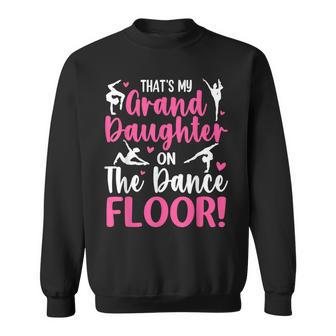 That's My Granddaughter On The Dance Floor Grandparents Sweatshirt - Thegiftio UK