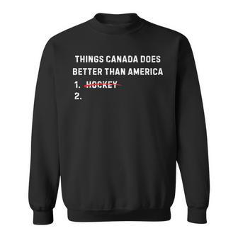 Things Canada Does Better Than America 1 Hockey 2 Canadian Sweatshirt - Thegiftio UK