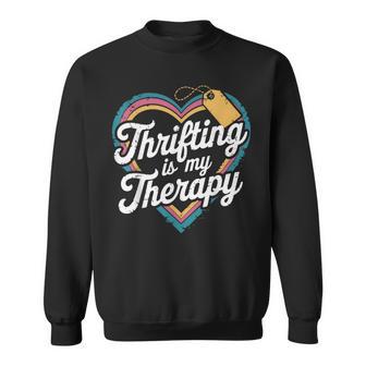 Thrifting Is My Therapy Thrift Store Yard Sale Sweatshirt | Mazezy