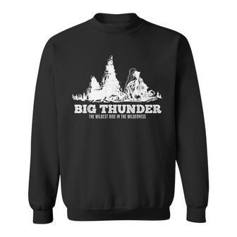 Thunder Mountain Railroad Quotes Attractions Apparel Sweatshirt - Monsterry