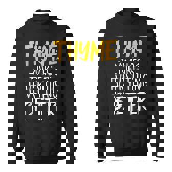 Thyme Makes Everything Better Thyme Gardening Herb Tank Top Sweatshirt Unisex | Mazezy