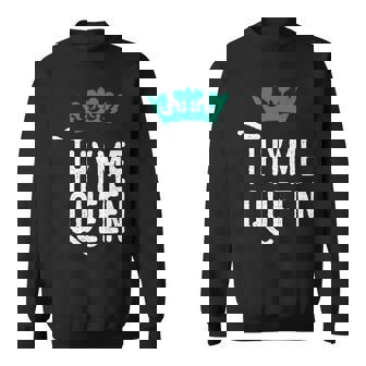 Thyme Queen Thyme Lover Cute Sweatshirt Unisex | Mazezy