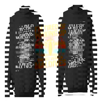 Tired Of Waking Up Tropical Maldivian Island Maldives Sweatshirt Unisex | Mazezy