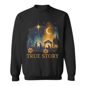 True Story Of Jesus Birth Christmas Nativity Christmas Xmas Sweatshirt - Thegiftio UK