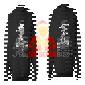 Trump Says Six Seven 67 Meme Christmas Holiday 6 7 Sweatshirt - Monsterry