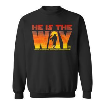 He Is The Way I Am The Way The Truth And The Life No One Sweatshirt - Thegiftio UK