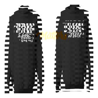 Tutoring Matters Vintage Tutor Sweatshirt Unisex | Mazezy