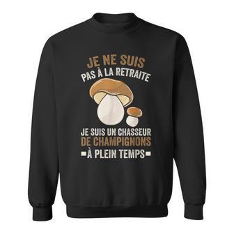 Un Chasseur De Champignons À Plein Temps Champignon Cèpes Sweater e - Cadeauxyz