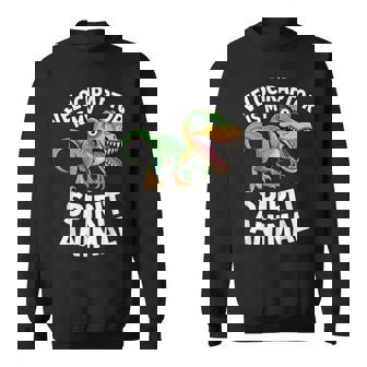 Velociraptor Is My Spirit Animal For Dino Enthusiasts Sweatshirt Unisex | Mazezy