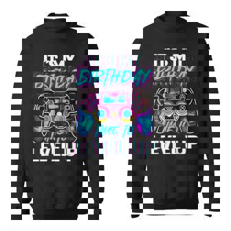 Video Gamer Birthday It's My Birthday Time To Level Up Sweatshirt - Seseable