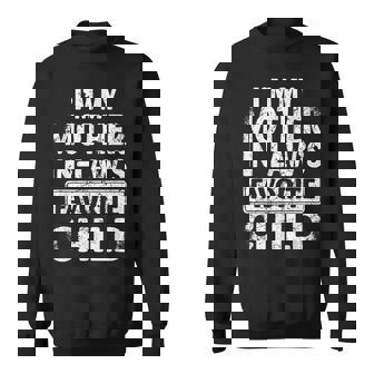 Vintage Distressed My Mother In Laws Favorite Child Humor Sweatshirt Unisex | Mazezy