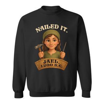 Vintage Nailed It Jael 1200 Bc Sweatshirt - Thegiftio UK