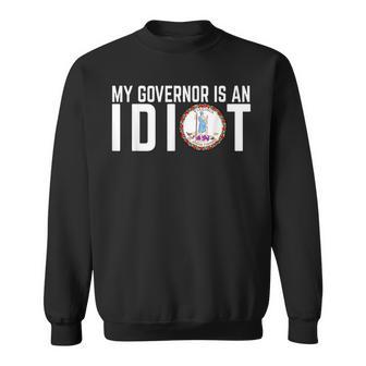 Virginia My Governor Is An Idiot Sweatshirt - Thegiftio UK