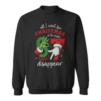 All I Want For Christmas Is To Make 67 Disappear Six Seven Sweatshirt - Thegiftio UK