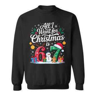 All I Want For Christmas Six Seven Meme Sweatshirt - Thegiftio UK
