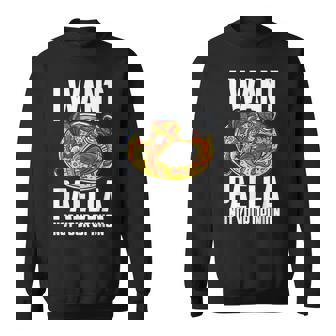 I Want Paella Not Your Opinion スペインのパエリア スウェットシャツ - Kawaiitshirt