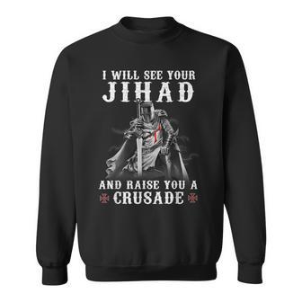 Warrior Knight Templar Raise You A Crusader Christians Sweatshirt | Mazezy