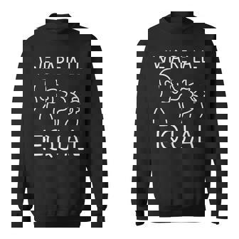 We Are All Equal Anti-Speciesism Animal Equalityegan Activ スウェットシャツ - Kawaiitshirt