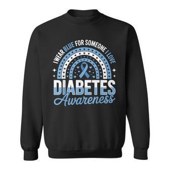 I Wear Blue For Someone I Love Type 1 Diabetes Awareness Sweatshirt - Thegiftio UK