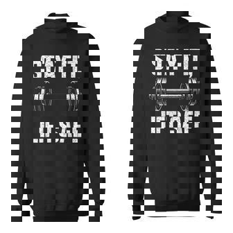 Weightlifting Fitness Workout Stay Fit Lift Safe Gym Sweatshirt Unisex | Mazezy
