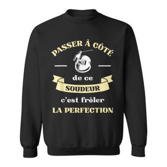Welder Perfection Humor Welding Man Boilermaker Sweatshirt Unisex | Mazezy