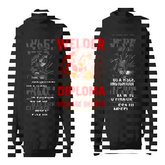 Welder Skilled Diploma Fixes College Degree Sweatshirt Unisex | Mazezy