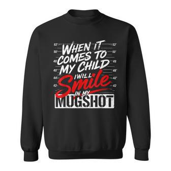When It Comes To My Child I'll Smile In My Hot Sweatshirt | Mazezy