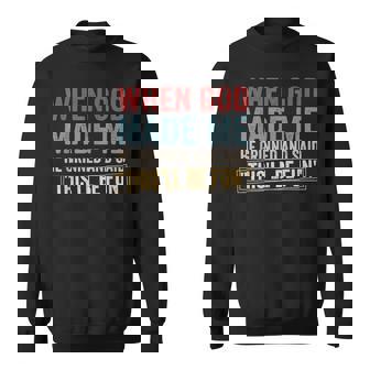 When God-Made Me He Grinned And Said This'll Be-Fun Humor Sweatshirt - Seseable