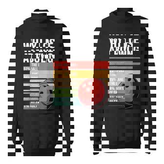 Why I Lose At Bowling Bowler Excuses Sweatshirt | Seseable FR