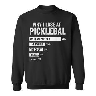 Why I Lose At Pickleball Player Quote Sweatshirt - Thegiftio UK