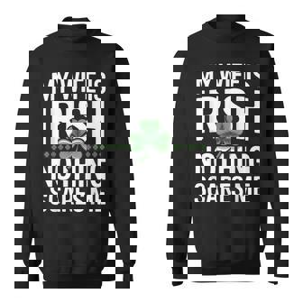 My Wife Is Irish Nothing Scares Me Ireland Shamrock Sweatshirt Unisex | Mazezy