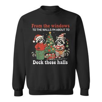 From The Windows To The Walls I'm About To Raccoon Christmas Sweatshirt - Thegiftio UK