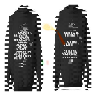 Wooden Spoon Survivor Italian Humor Sweatshirt Unisex | Mazezy