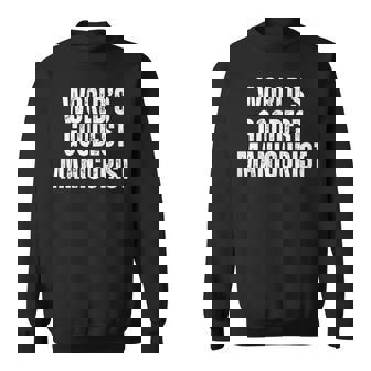 Worlds Goodest Manicurist Nail Technician Sweatshirt Unisex | Mazezy