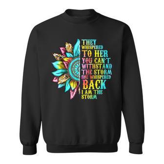 They Whispered To Her You Cannot Withstand The Storm Sweatshirt - Thegiftio UK