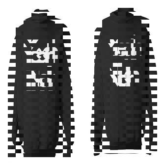 Yeah Nah Australian Slang Sweatshirt Unisex | Mazezy