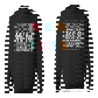 Yes I Really Do Need All These Bikes Love Cycling Enthusiast Sweatshirt Unisex | Mazezy