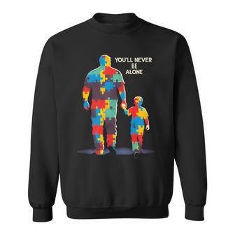 You'll Never Be Alone Father Son Daughter Autism Awareness Sweatshirt - Thegiftio UK