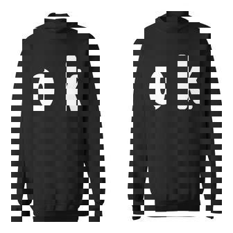 「Ok」面白い デザイン 語録 ネタ おもしろ 漢字 Ok スウェットシャツ - Kawaiitshirt