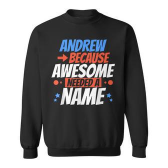 アンドリュー。すごい名前が必要だったから面白いアンドリュー スウェットシャツ - Kawaiitshirt