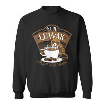 コピ ルワク パームシベット 発酵コーヒー I Poop You Drink Fun スウェットシャツ - Kawaiitshirt