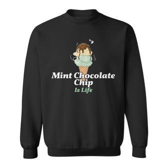 ミント・チョコレート・チップ・アイスクリームは人生だ スウェットシャツ - Kawaiitshirt