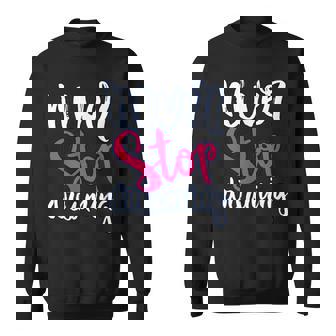 励ましギフト ポジティブなメッセージ Nevertop Dreaming スウェットシャツ - Kawaiitshirt