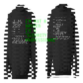 私はハッカーではありません私はサイバーセキュリティの専門家のコンピューターです Cyberecurity スウェットシャツ - Kawaiitshirt