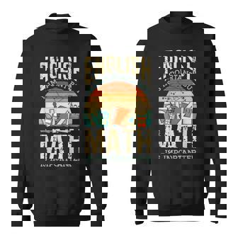 英語は大切だけど数学はもっと大事、数学ダジャレは面白い スウェットシャツ - Kawaiitshirt